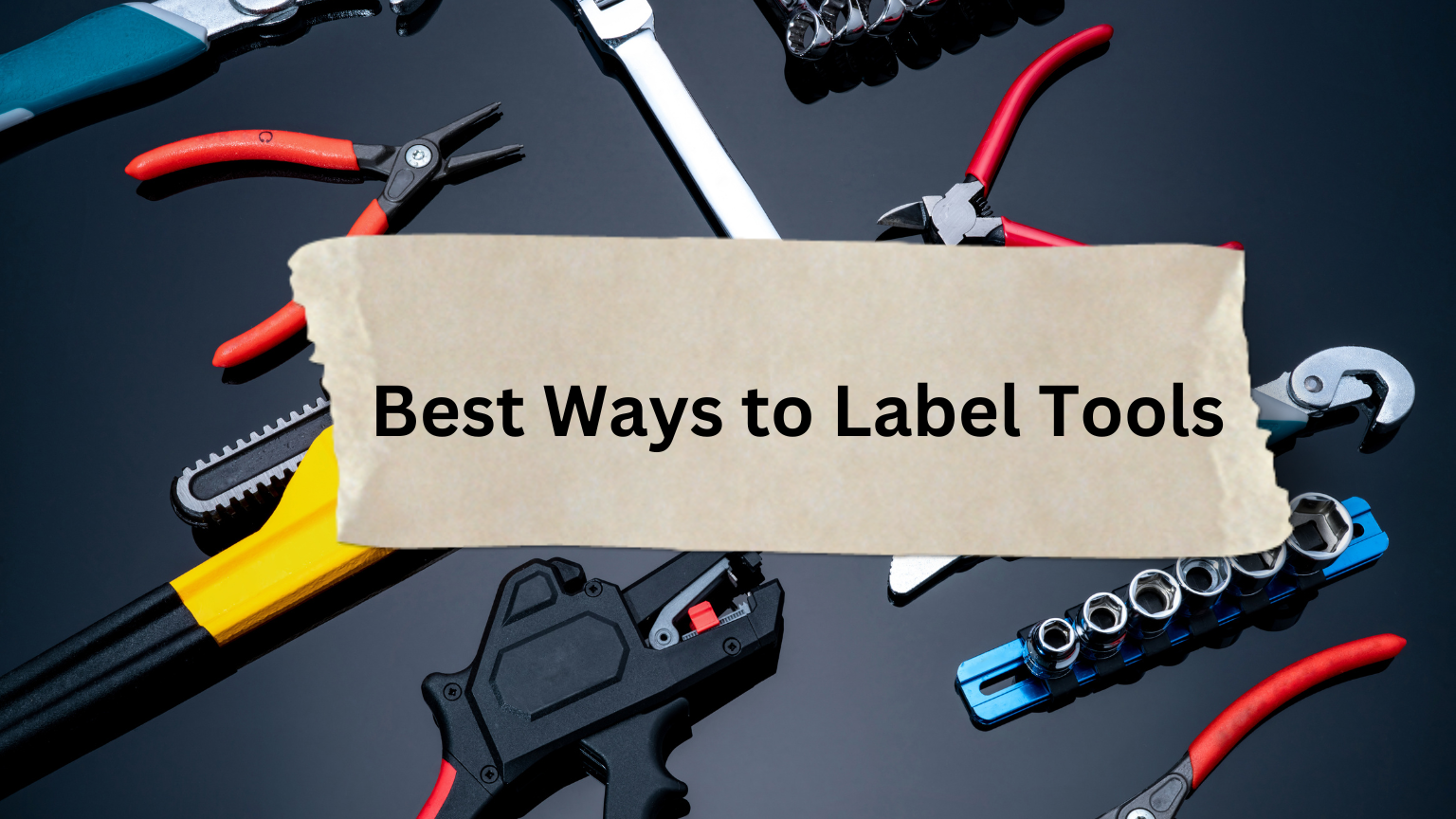 Best Way to Label Tools