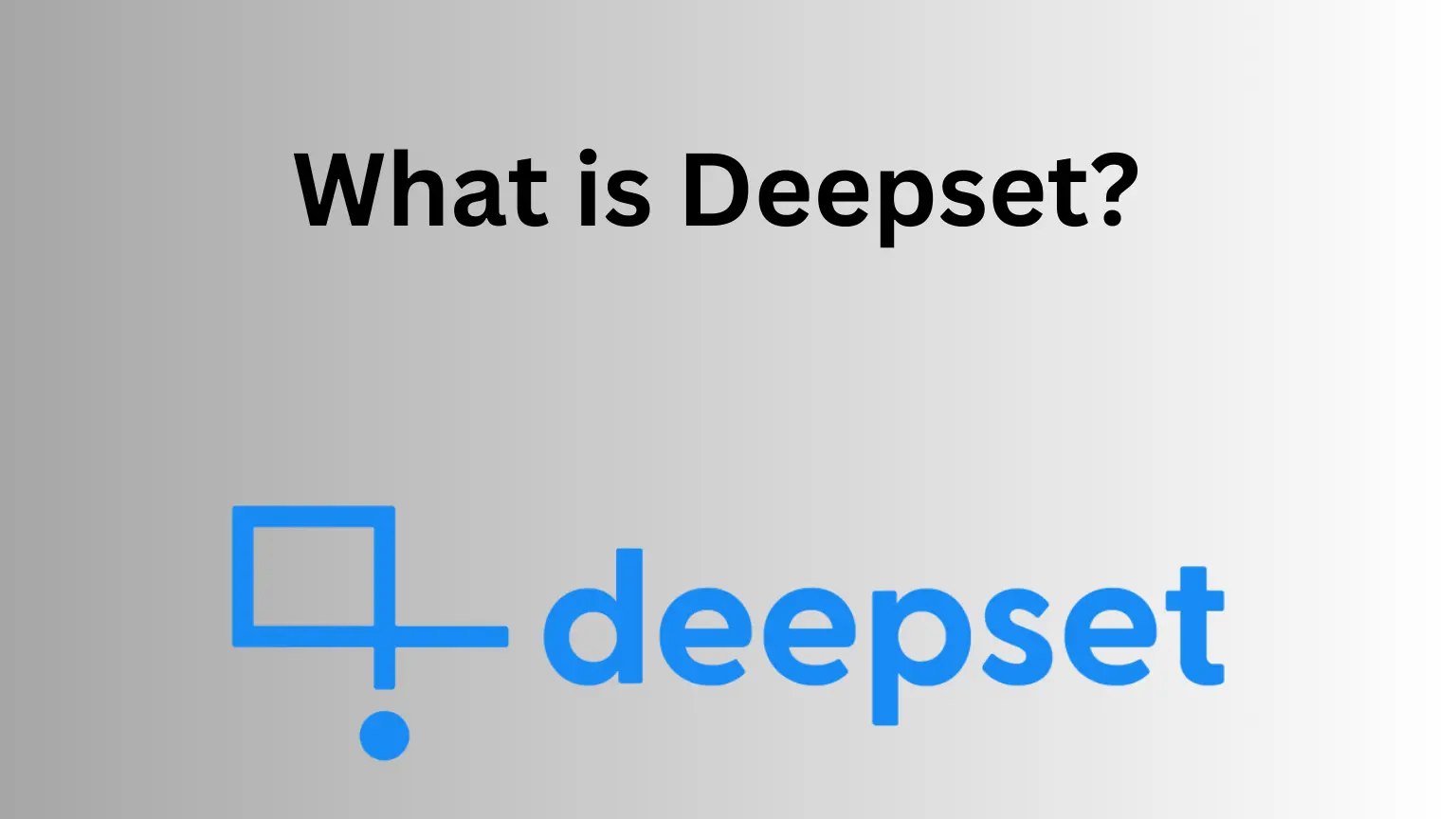 what is Deepset